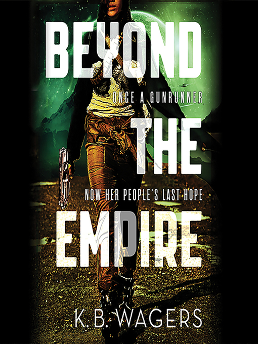 Title details for Beyond the Empire by K. B. Wagers - Available